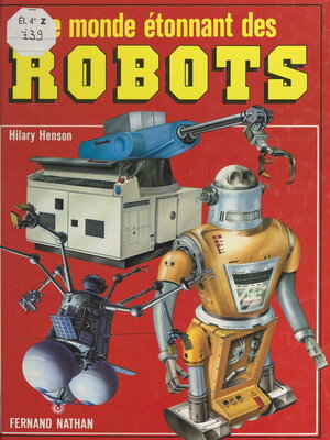 cover image of Le monde étonnant des robots